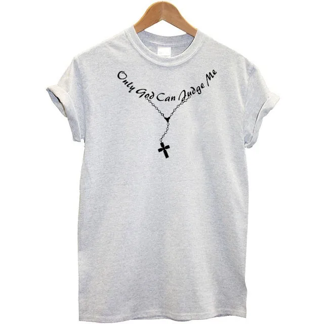 Only God Can Judge Me Print Cross T Shirt Women
