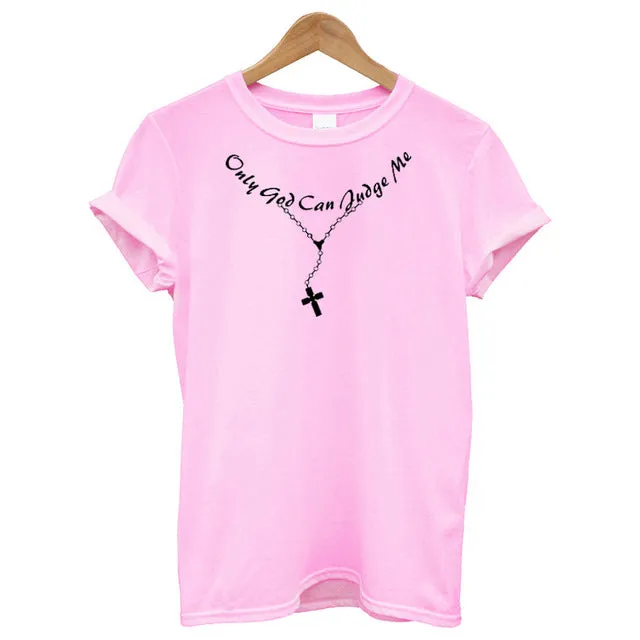 Only God Can Judge Me Print Cross T Shirt Women