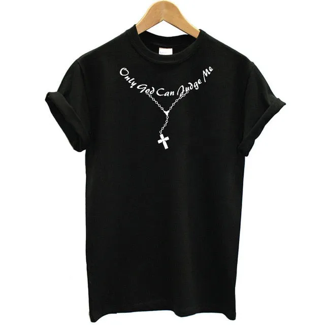 Only God Can Judge Me Print Cross T Shirt Women