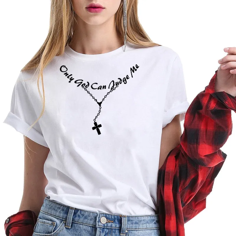 Only God Can Judge Me Print Cross T Shirt Women