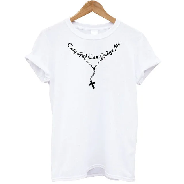 Only God Can Judge Me Print Cross T Shirt Women