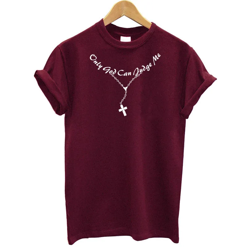 Only God Can Judge Me Print Cross T Shirt Women